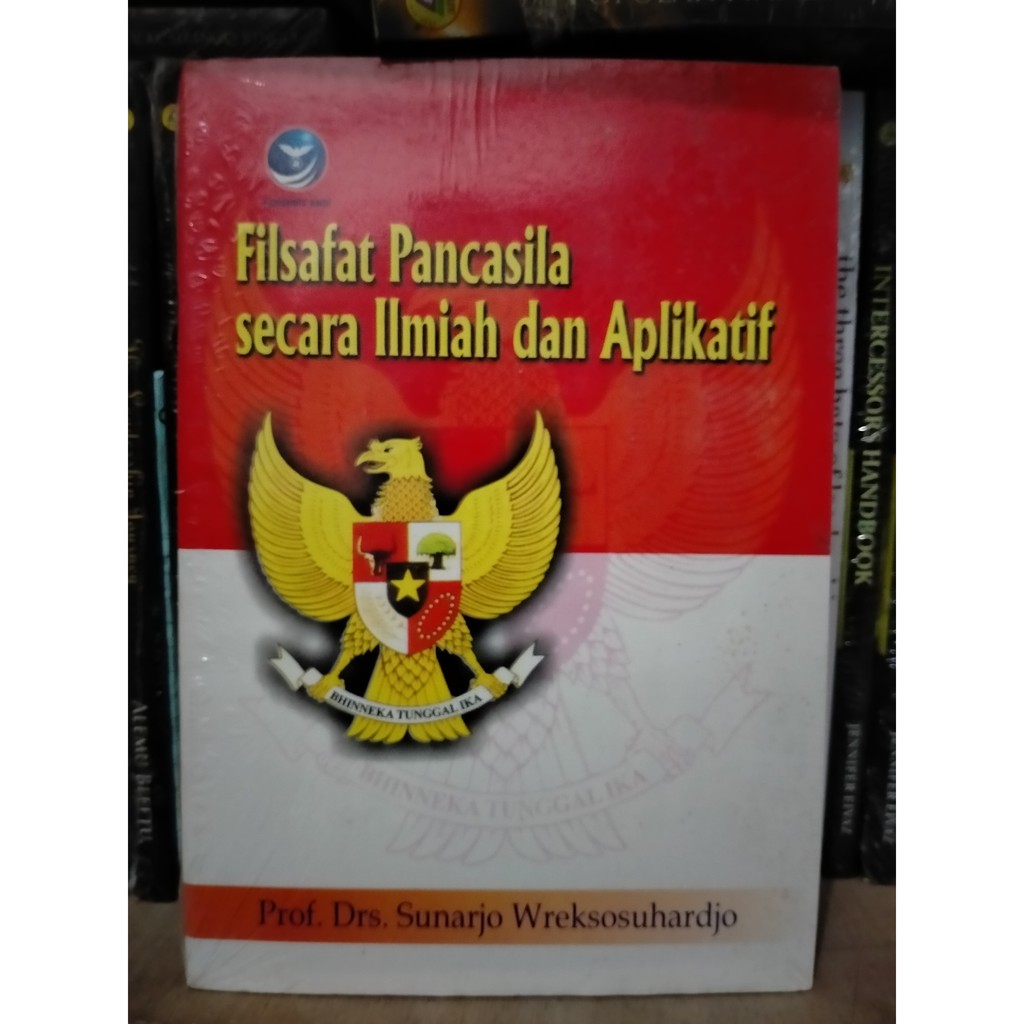 Filsafat Pancasila; Secara Ilmiah Dan Aplikatif - Sunarjo Wreksosuhardjo