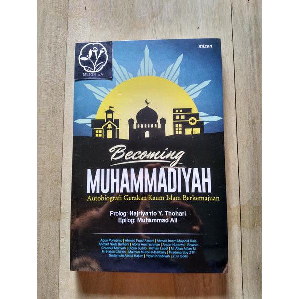 BECOMING MUHAMMADIYAH:  AUTOBIOGRAFI GERAKAN KAUM ISLAM BERKEMAJUAN
