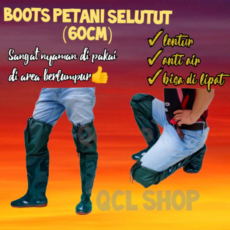 SEPATU BOOTS KARET PETANI PREMIUM BOOT KARET LENTUR PANJANG 60CM BOOT SAWAH,LADANG,RAWA,TAMBAK