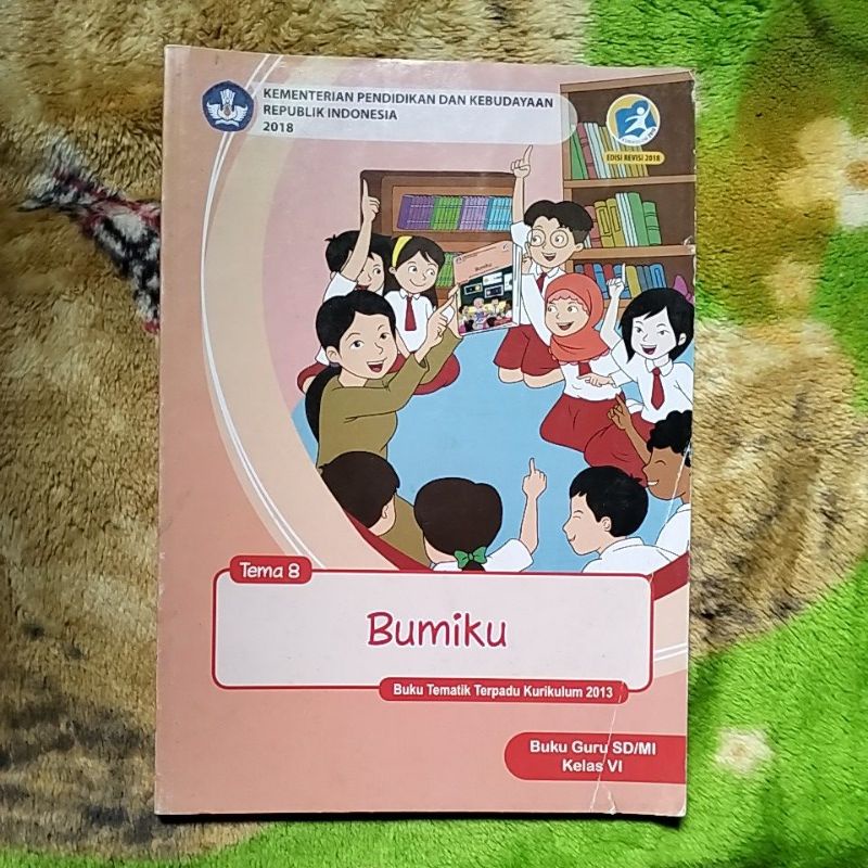 ORIGINAL BUKU GURU TEMATIK BUMIKU TEMA 8 KELAS 6 SD