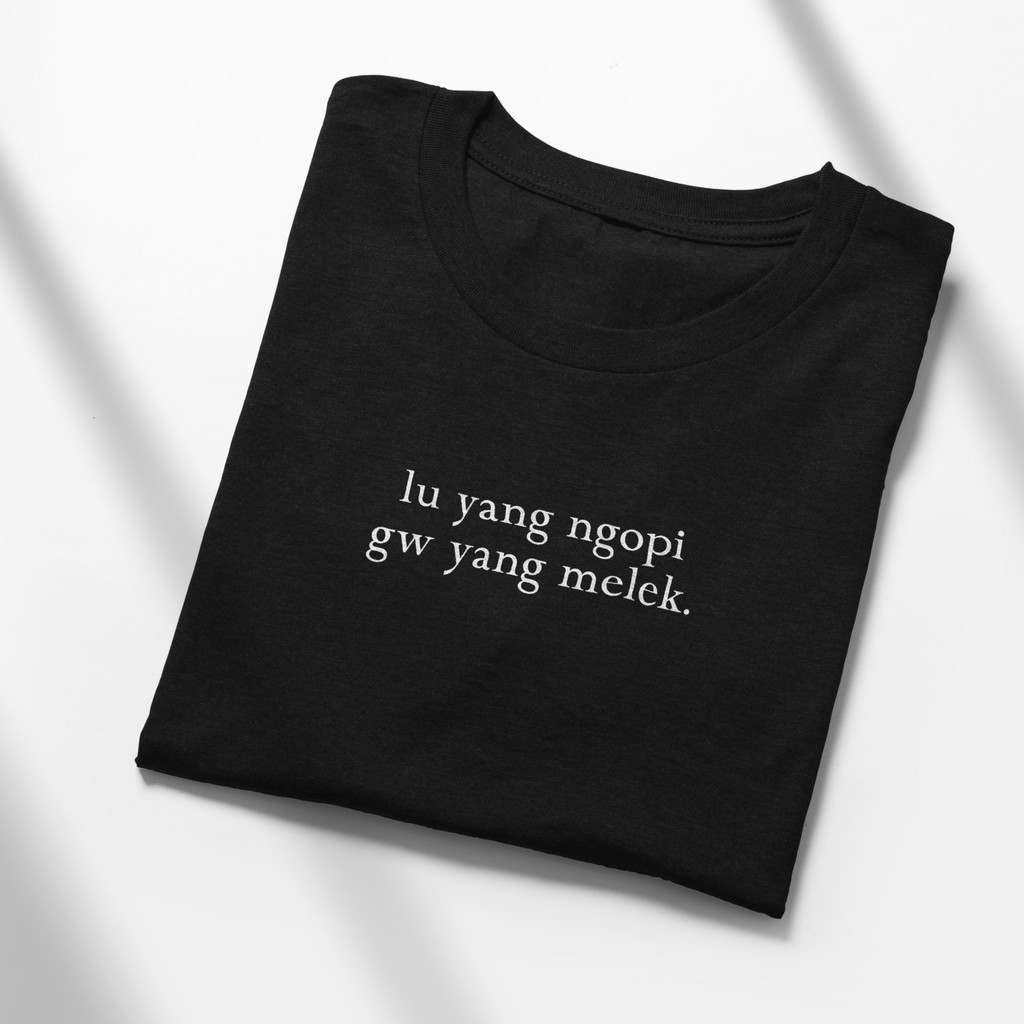 Kaos Kopi "lu yg ngopi gw yg melek"- Kaos Tukang Ngopi/Baju Kopi/Kaos Kopi/Kaos Barista/Baju Barista