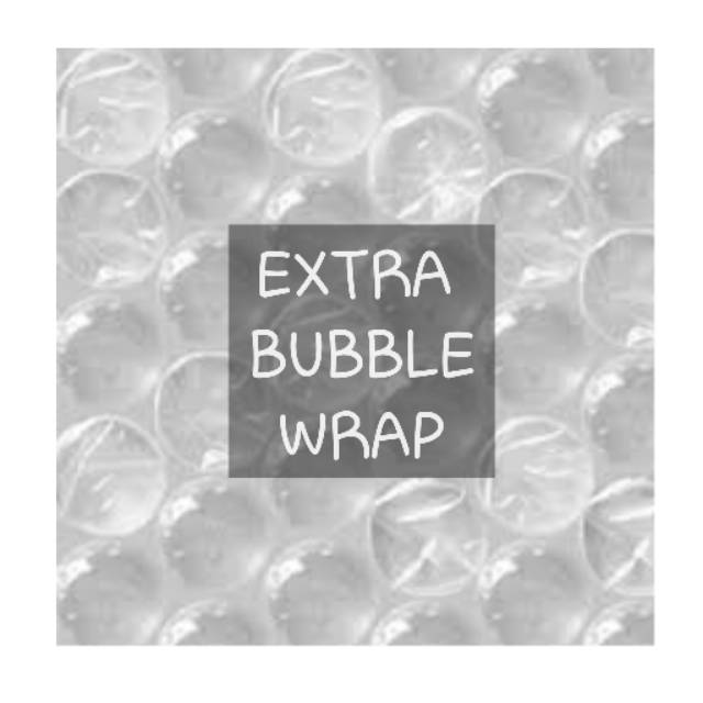 

EXTRA BUBBLE WRAP
