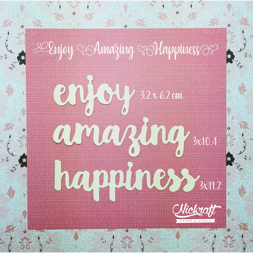 

ENJOY AMAZING HAPPINESS - BAHAN SCRAPBOOK TULISAN