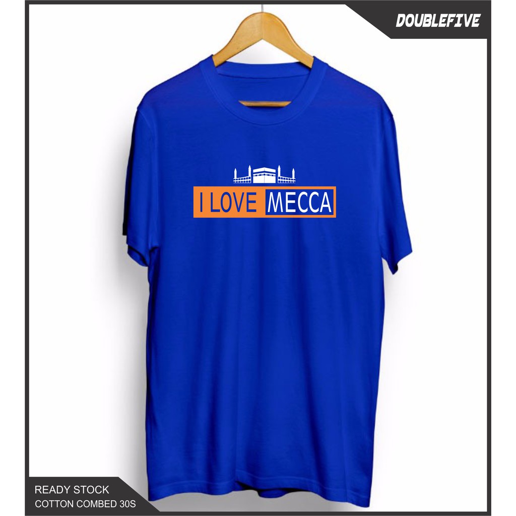 Kaos Distro Kaos Dakwah Kaos Islami Kaos I Love mecca Kaos Cotton Combed 30S Premium