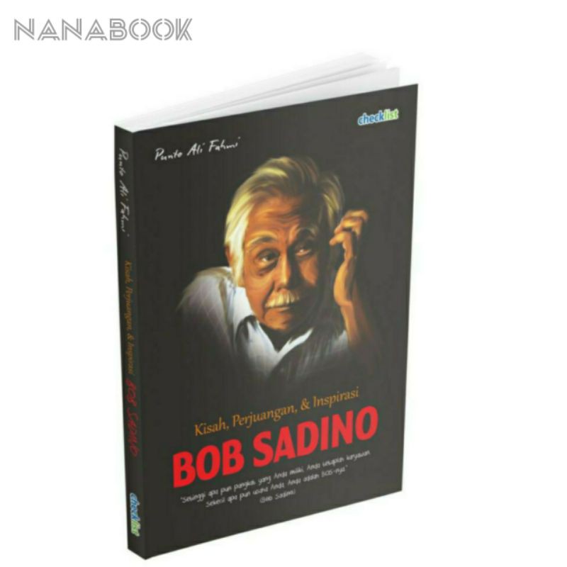 BUKU BIOGRAFI KISAH ,PERJUANGAN,& INSPIRASI BOB SADINO