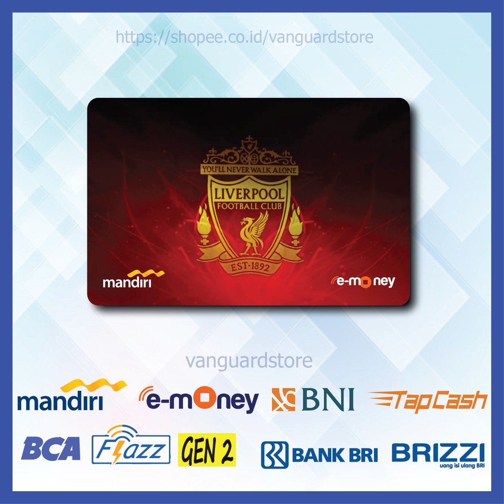 KARTU E MONEY E TOLL LIVERPOOL CLUB BOLA 76 EMONEY MANDIRI FLAZZ BCA BNI TAPCASH BRIZZI BRI - 1 SISI