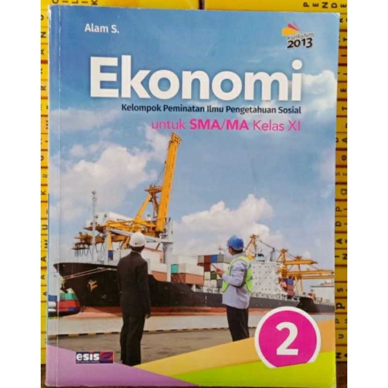 Ekonomi Sma Kelas Xii Kurikulum 2013 Revisi Esis Erlangga Alam S Shopee Indonesia