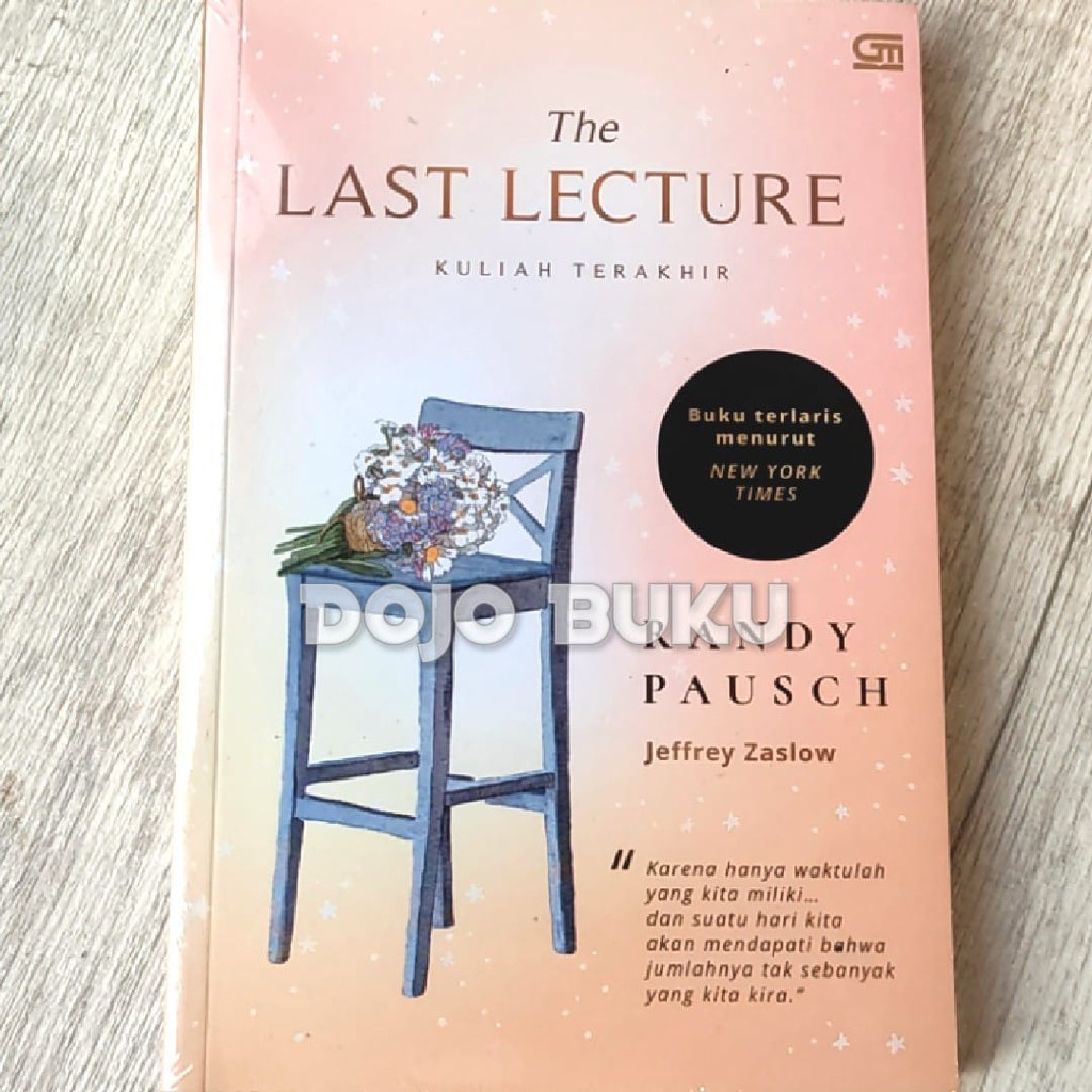 The Last Lecture : Kuliah Terakhir by Randy Pausch