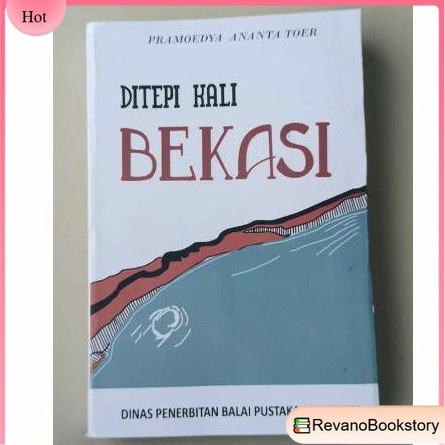 

Novel sejarah DI TEPI KALI BEKASIH by PRAMODYA ANANTA TOER