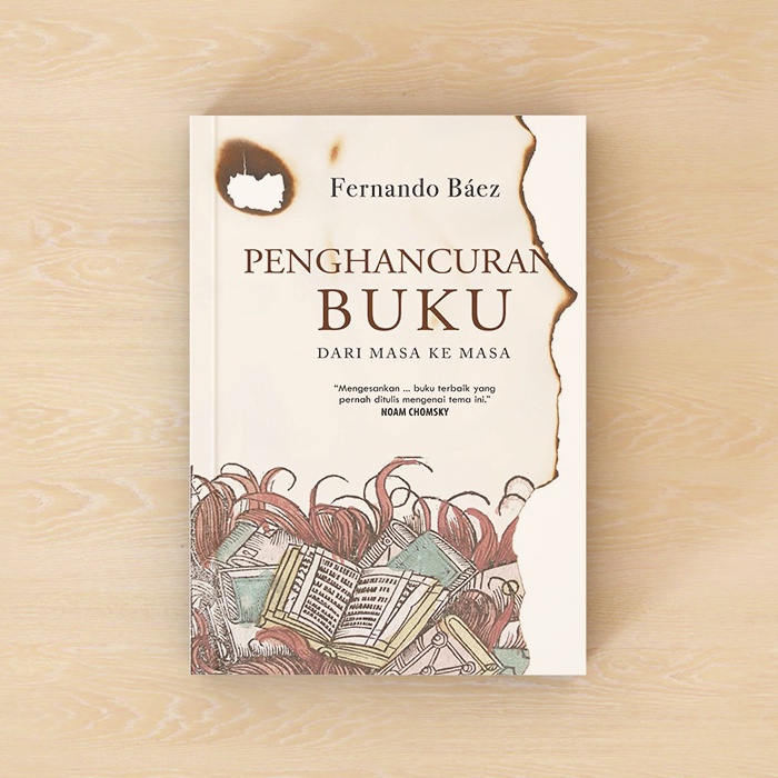 Penghancuran Buku dari Masa ke Masa - Fernando Báez | Marjin Kiri