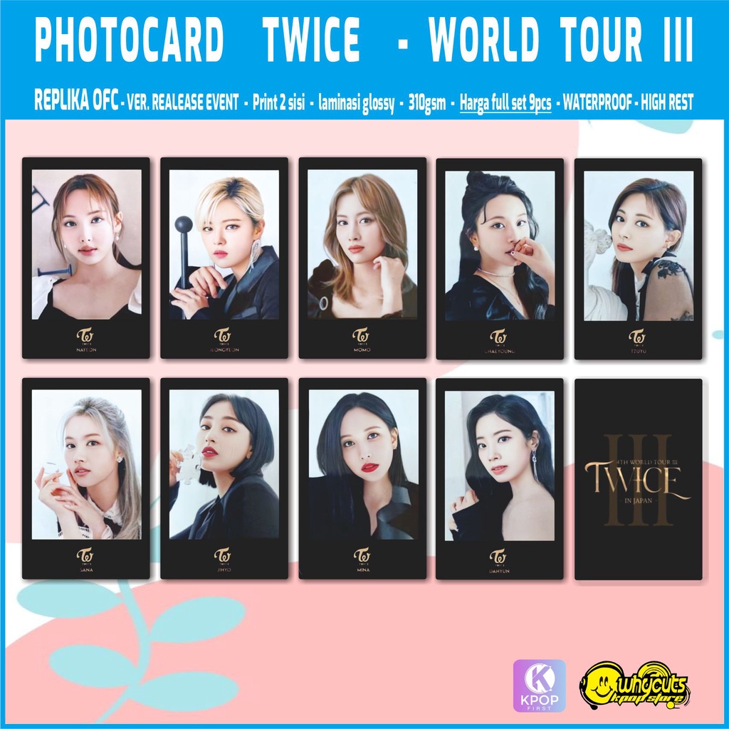 PHOTOCARD REPLIKA FULL SET PREMIUM TWICE CELEBRATE &amp; WORLD TOUR / PRINT 2 SISI GLOSSY / ANTI AIR / ISI 9 PCS SEMUA MEMBER