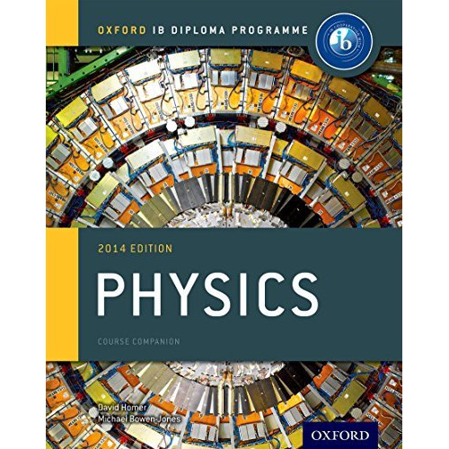Oxford IB Diploma Programme Physics 2014 edition