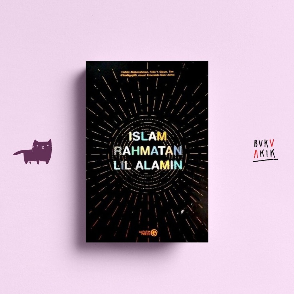 Islam Rahmatan Lil Alamin - Felix Y. Siauw &amp; Tim