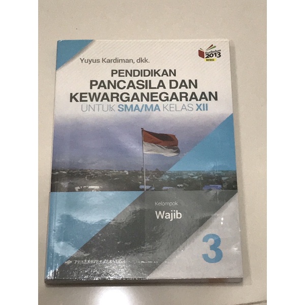 BUKU PENDIDIKAN PANCASILA DAN KEWARGANEGARAAN untuk SMA/MA KELAS XII. KELAS 12 BUKU PPKN yuyus kardi