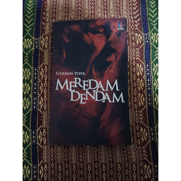 Novel Meredam Dendam karya Gerson Poyk