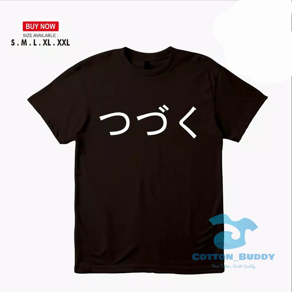 BAJU KAOS ANIME TO BE CONTINUE | TSHIRT KATA KATA TO BE CONTINUES AKSARA JEPANG