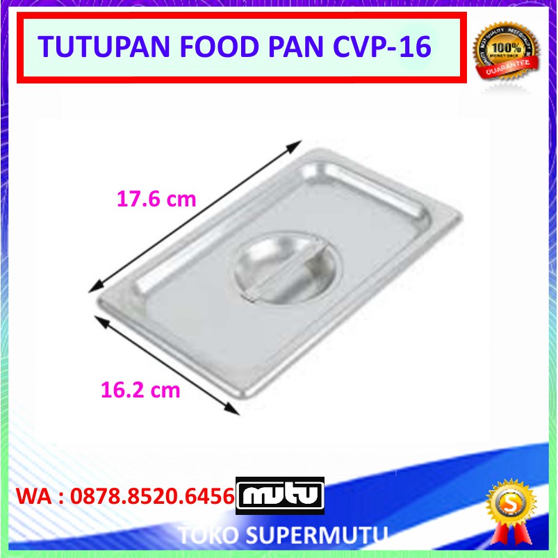 Tutupan Food Pan CVP-16 Cover Pan Stainless