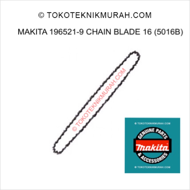 Makita 196521-9 Chain Blade 16 - 5016 B Original Rantai Pisau 5016B Asli