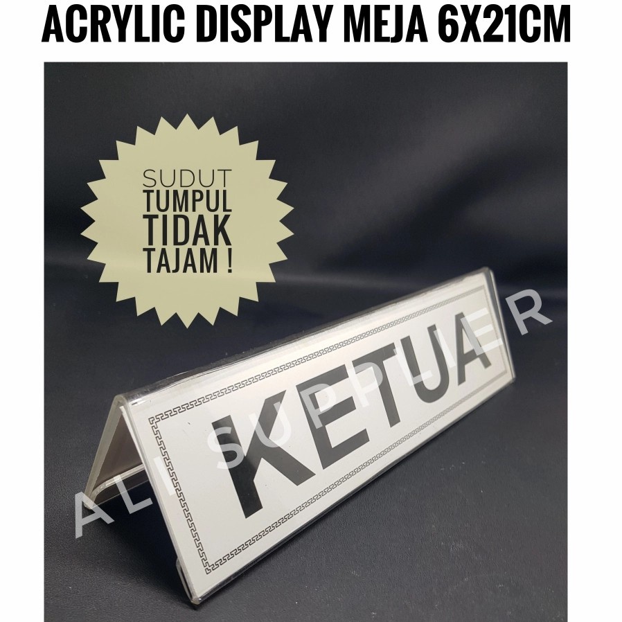 ACRYLIC DISPLAY / TENT CARD / AKRILIK MEJA / AKRILIK NAMA MEJA / ACRYLIC PANITIA / AKRILIK KANTOR