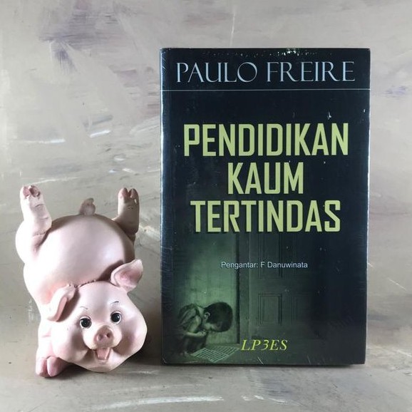 Pendidikan Kaum Tertindas - Paulo Freire