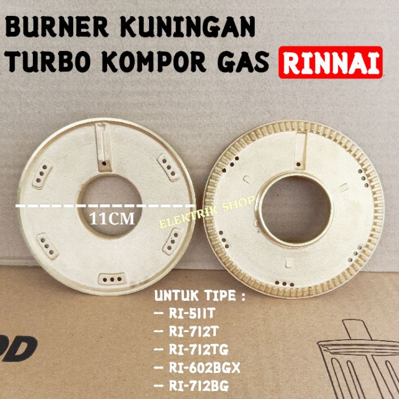 BURNER KUNINGAN KOMPOR GAS RINNAI TURBO TIPE RI-511T, RI-712T, RI-712TG, RI-712BGX, RI-602BGX