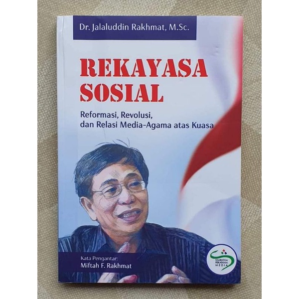 REKAYASA SOSIAL : REFORMASI, REVOLUSI, DAN RELASI MEDIA-AGAMA ATAS KUASA