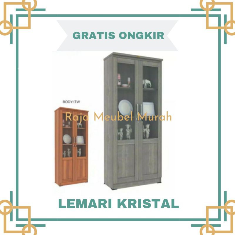 LEMARI KRISTAL MURAH TASIKMALAYA BANDUNG SUMEDANG GARUT CIAMIS SUBANG PURWAKARTA CIREBON BANJAR