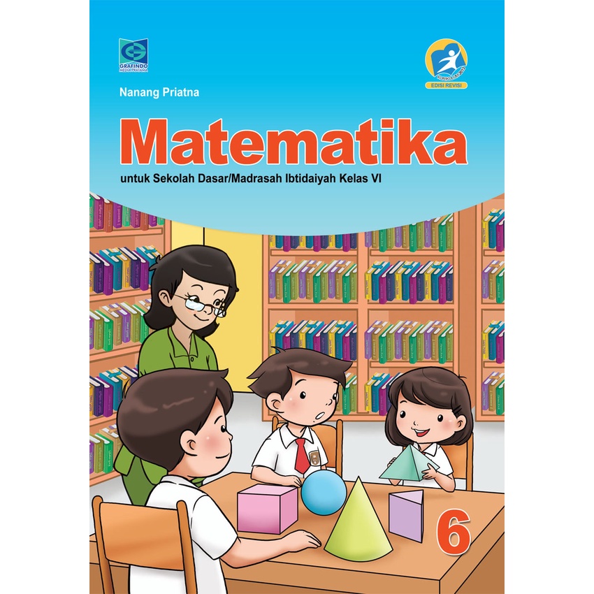 Buku Matematika GRAFINDO Kls 6SD K13 Revisi [Nanang Priatna]