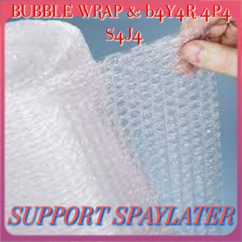 

BUBBLE WRAP & B4Y4R 4P4 S4J4