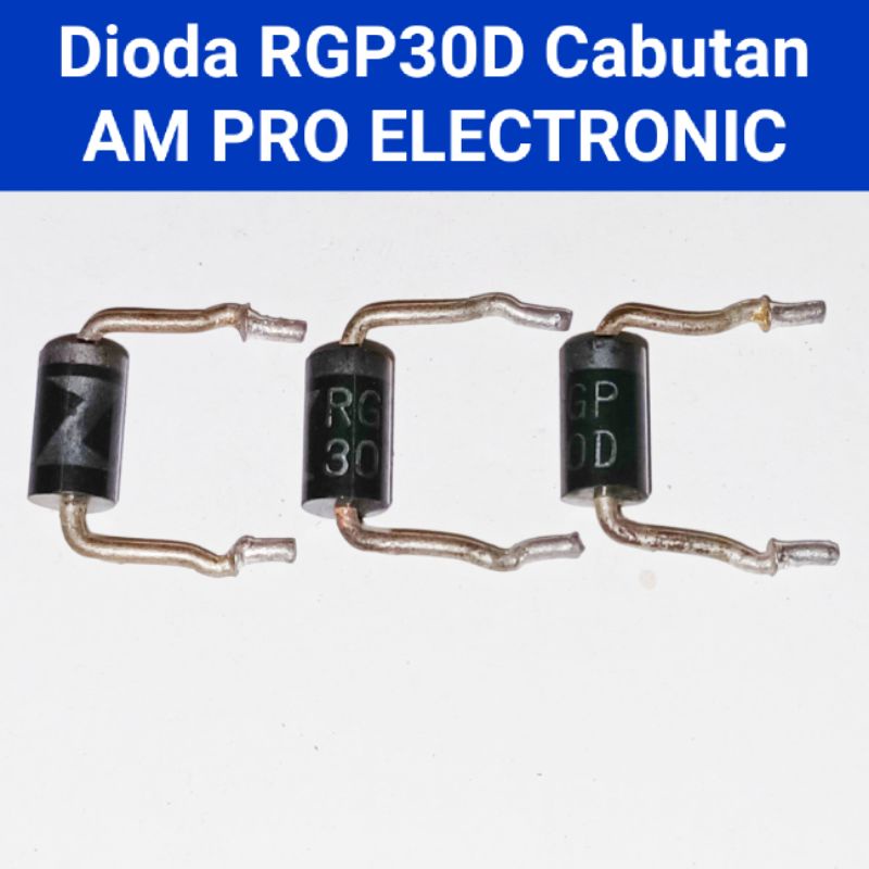 Dioda RGP30D Diode RGP 30 D Cabutan Original.