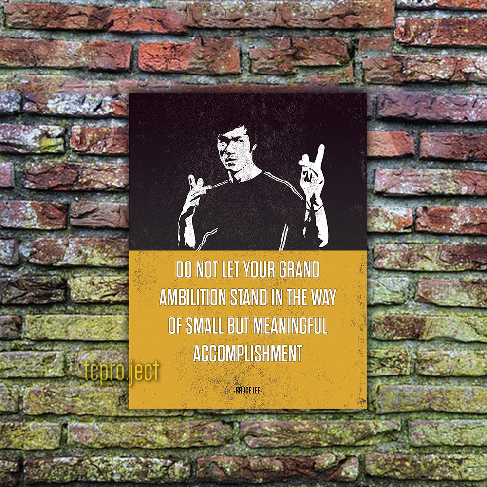 BRUCE LEE QUOTE  GRAND AMBITION POSTER - DEKORASI HIASAN DINDING