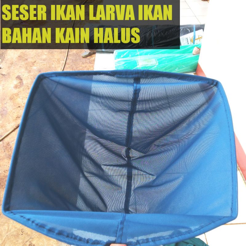 SESER SEROKAN LARVA IKAN BAHAN KAIN HALUS KUAT RAPIH TAHAN LAMA