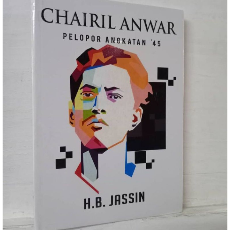 CHAIRIL ANWAR PELOPOR ANGKATAN '45