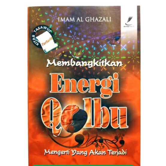 Membangkitkan Energi Qolbu Imam Al-Ghazali