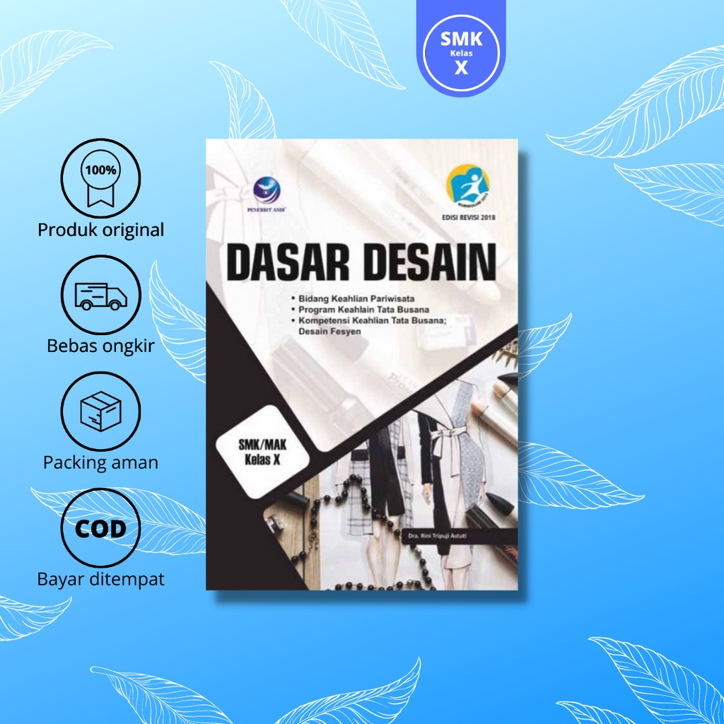 Buku SMK | DASAR DESAIN, Bidang keahlian Pariwisata Program Keahlian Tata Busana Kompetensi Keahlian Tata Busana, Desain Fesyenuntuk, SMK/MAK kelas X