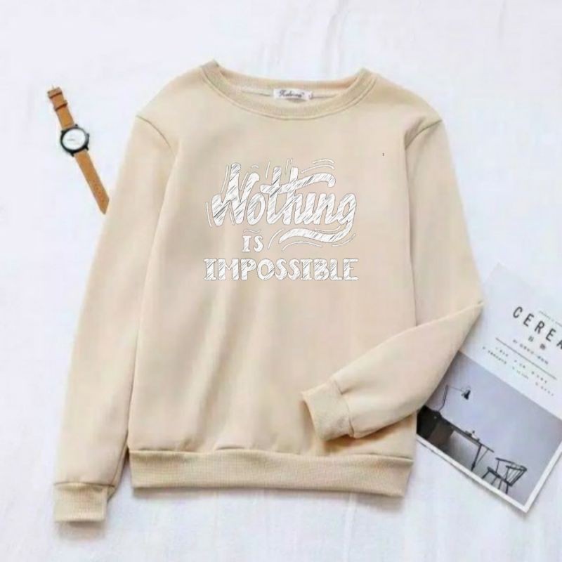 NOTHING IS IMPOSSIBLE SWEATER UNISEX PREMIUM KEKINIAN TERLARIS&quot;