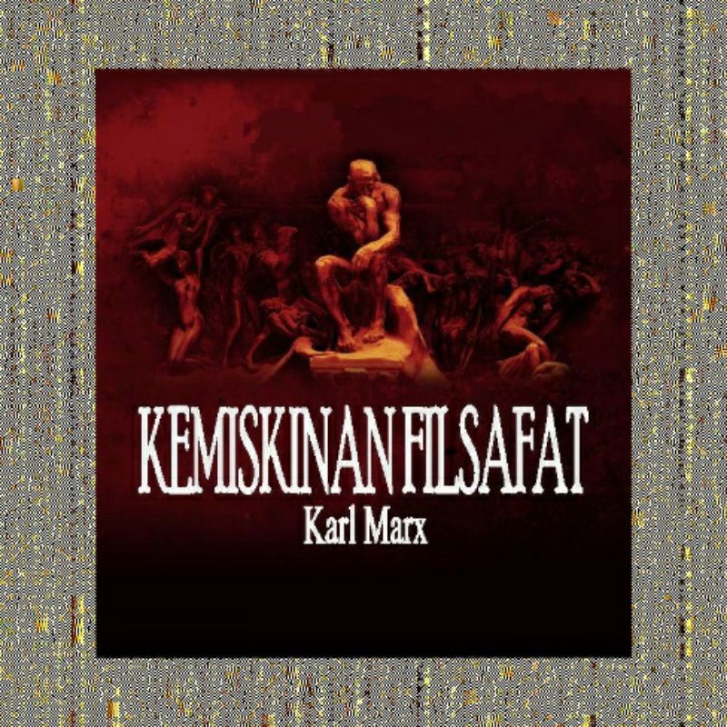 KEMISKINAN FILSAFAT KARL MARX
