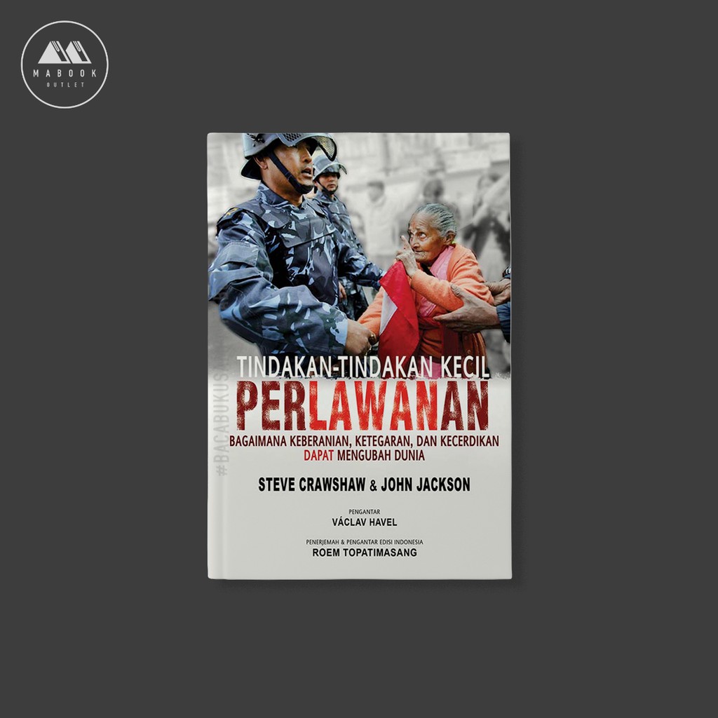 [POD] Tindakan-tindakan Kecil Perlawanan: Bagaimana Keberanian, Ketegaran dan Kecerdikan (100% ORI)