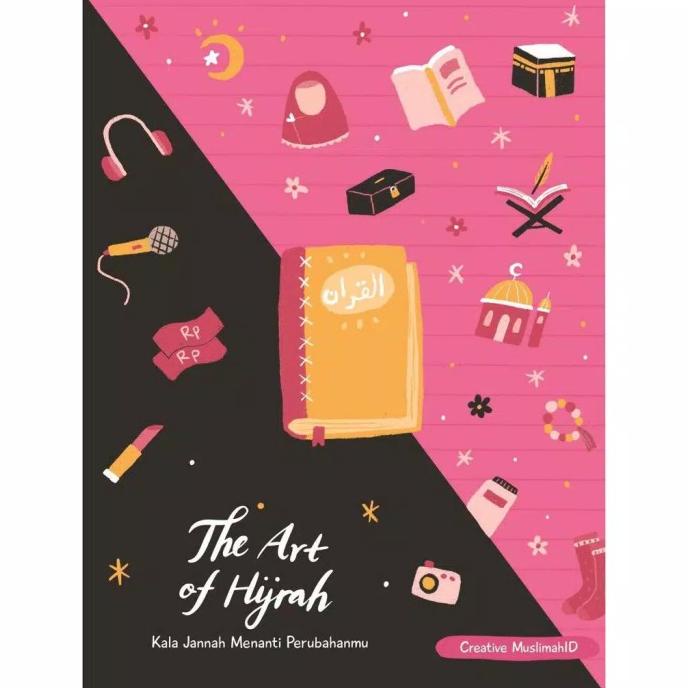 

BUKU THE ART OF HIJRAH - Kala Jannah Menanti Perubahanmu