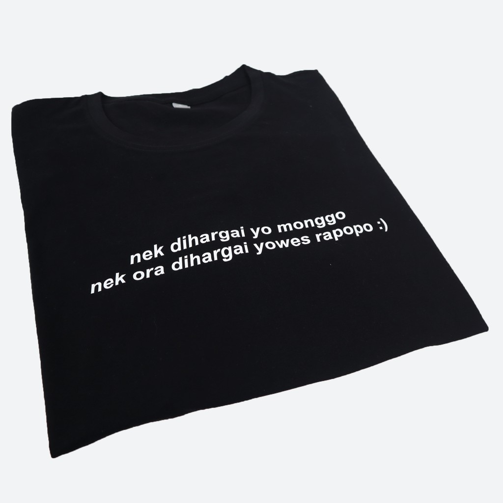 Kaos Kata Kata T Shirt Kata Kata Quotes Dihargai Yo Monggo