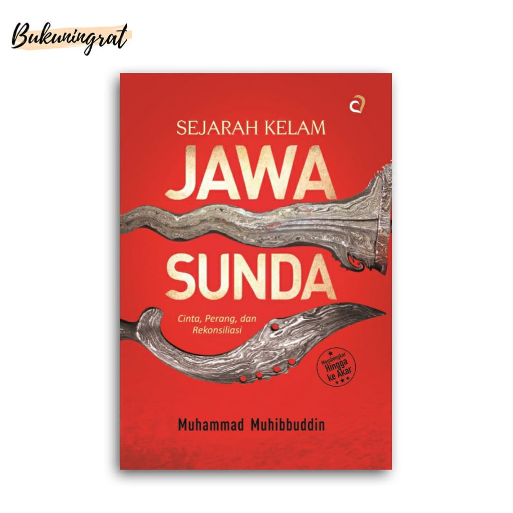SEJARAH KELAM JAWA-SUNDA Cinta, Perang, dan Rekonsiliasi