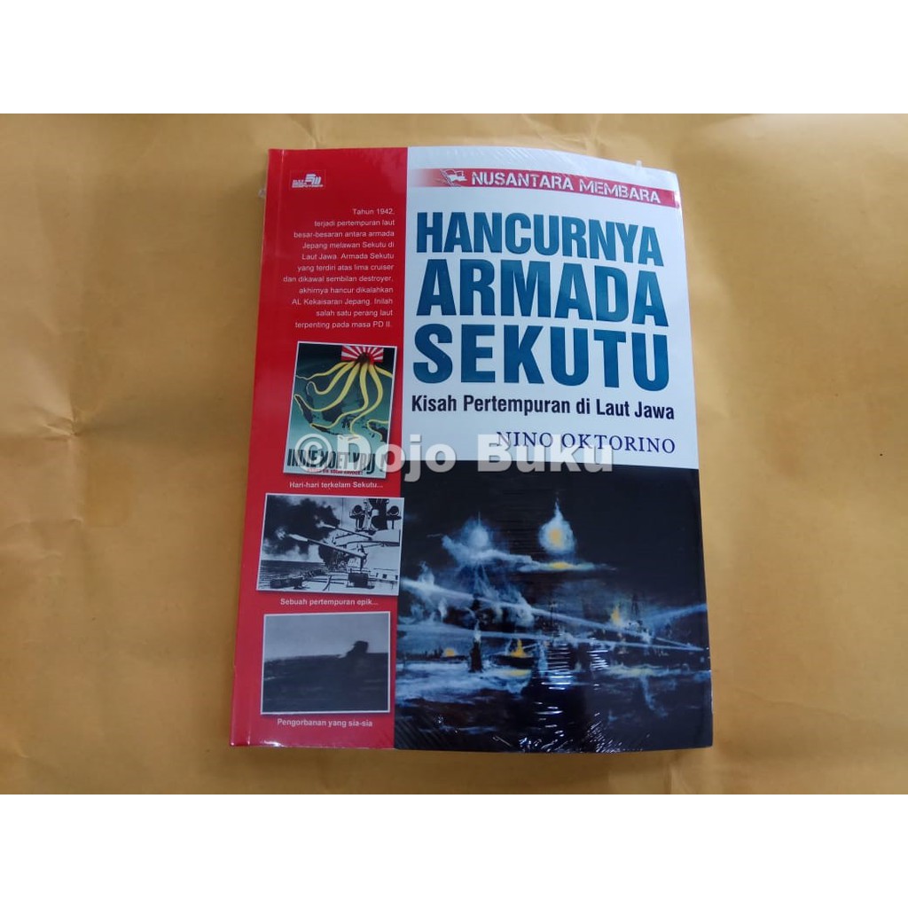 Nusantara Membara: Hancurnya Armada Sekutu by Nino Oktorino