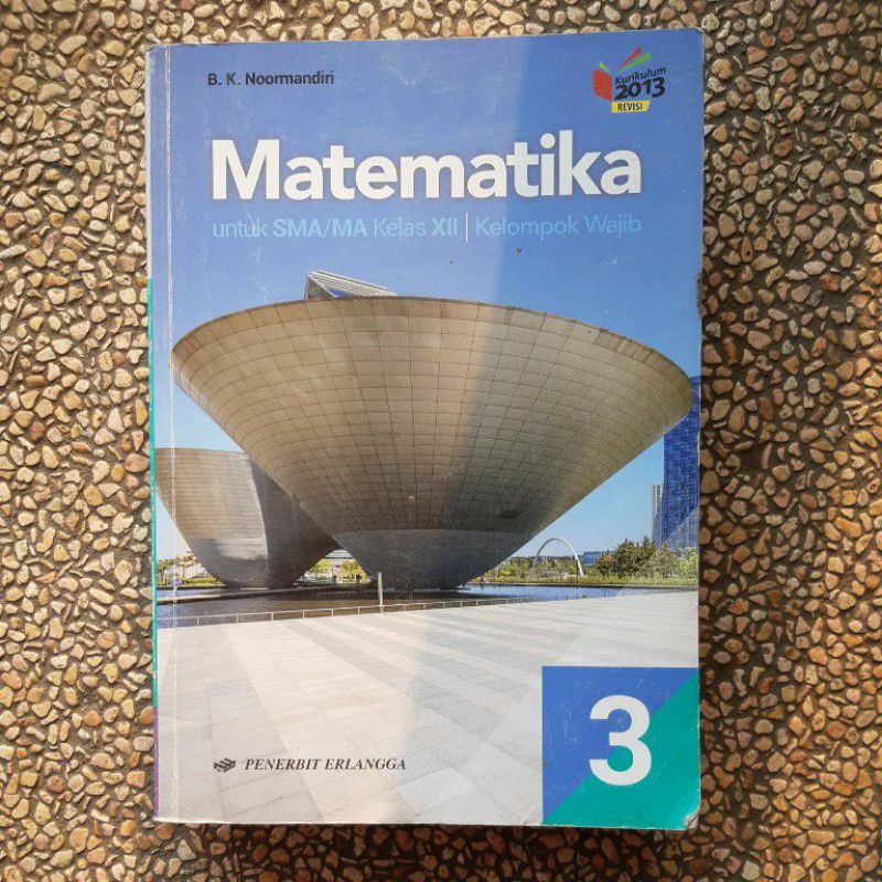 buku Matematika wajib Sma kls 10.11.12 Revisi Kurikulum 13 Noor-Mat 12