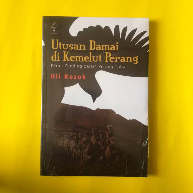 Utusan Damai Ke Kemelut Perang Peran Zending Dalam Perang Toba - Uli Kozok