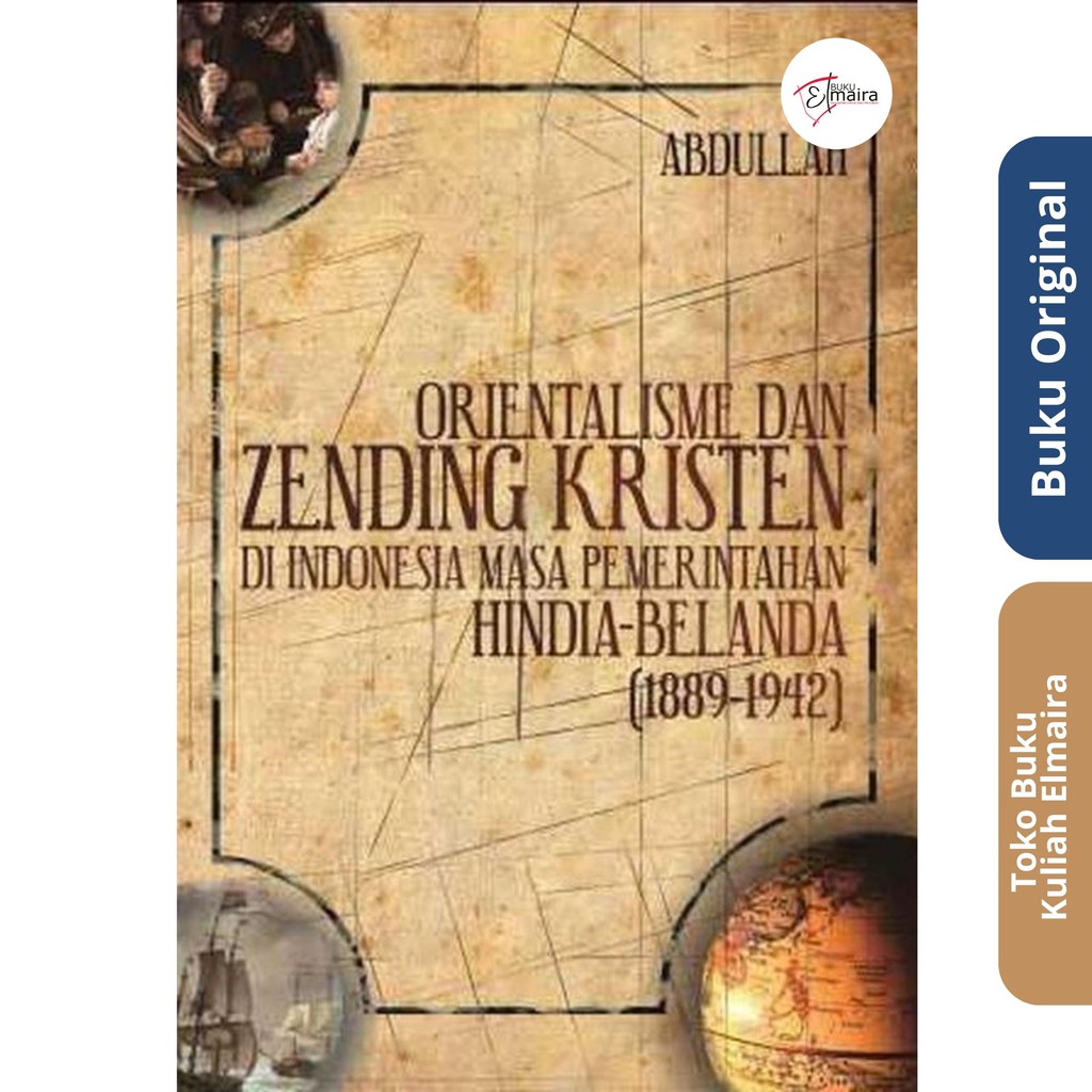 Buku Orientalisme dan Zending Kristen di Indonesia Masa Pemerintahan Hindia-Belanda (1889-1942)