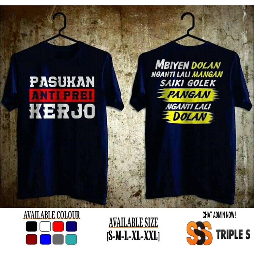 KAOS PASUKAN ANTI PREI KERJO MBIYEN DOLAN NGANTI LALI MANGAN SABLON 3 WARNA KAOS KATA KATA ANTI PREI Shopee Indonesia