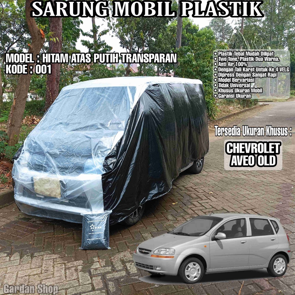 Sarung Mobil Plastik CHEVROLET AVEO OLD Hitam Atas Putih Transparan Full Anti Air