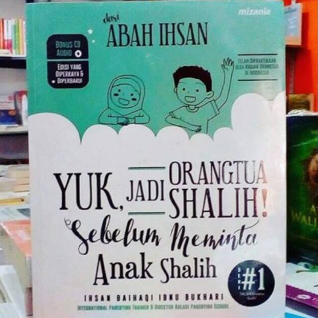 Yuk Jadi Orang Tua Shalih Sebelum Meminta Anak Shalih dari Abah Ihsan