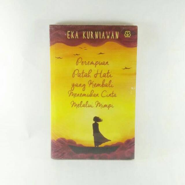 Eka Kurniawan - Perempuan Patah Hati yang Kembali Menemulan Cinta Melalui Mimpi