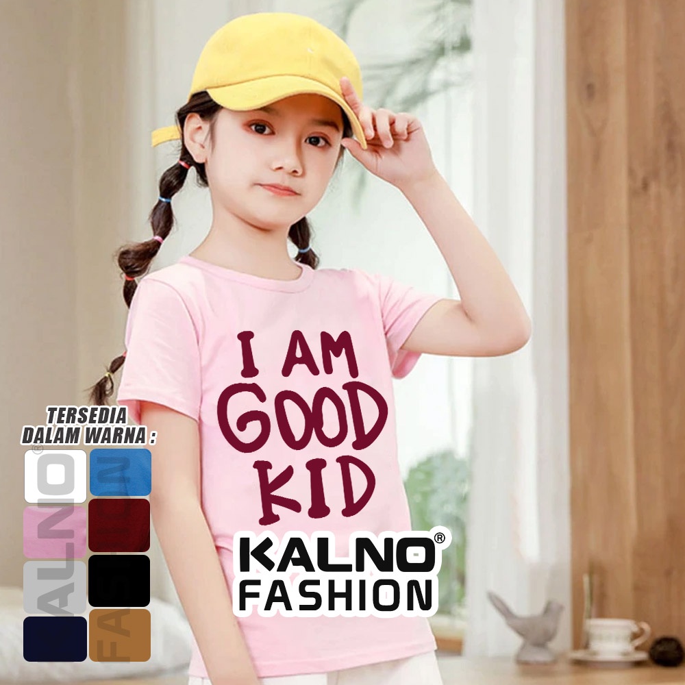 Baju Anak Print Sablon I Am Good Kid IGK817 - Anak Anak Umur 1 - 7 Tahun cowok cewek bahan PE adem